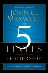 The 5 Levels of Leadership by Joh C. Maxwell